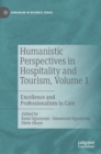 Image for Humanistic perspectives in hospitality and tourismVolume 1,: Excellence and professionalism in care