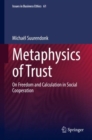 Image for Metaphysics of Trust: On Freedom and Calculation in Social Cooperation