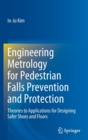 Image for Engineering Metrology for Pedestrian Falls Prevention and Protection