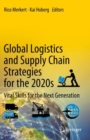 Image for Global Logistics and Supply Chain Strategies for the 2020s: Vital Skills for the Next Generation