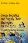 Image for Global logistics and supply chain strategies for the 2020s  : vital skills for the next generation