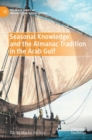 Image for Seasonal knowledge and the almanac tradition in the Arab Gulf