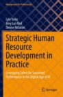 Image for Strategic human resource development in practice  : leveraging talent for sustained performance in the digital age of AI