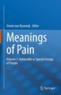 Image for Meanings of Pain: Volume 3: Vulnerable or Special Groups of People