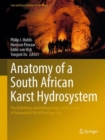 Image for Anatomy of a South African karst hydrosystem  : the hydrology and hydrogeology of the Cradle of Humankind World Heritage Site