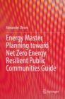 Image for Energy Master Planning toward Net Zero Energy Resilient Public Communities Guide