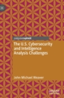 Image for The U.S. cybersecurity and intelligence analysis challenges