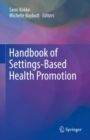 Image for Handbook of Settings-Based Health Promotion