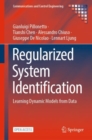 Image for Regularized System Identification : Learning Dynamic Models from Data