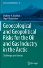 Image for Geoecological and geopolitical risks for the oil and gas industry in the Arctic  : challenges and threats