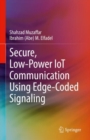 Image for Secure, Low-Power IoT Communication Using Edge-Coded Signaling