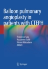 Image for Balloon pulmonary angioplasty in patients with CTEPH