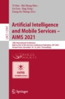Image for Artificial Intelligence and Mobile Services - AIMS 2021: 10th International Conference, Held as Part of the Services Conference Federation, SCF 2021, Virtual Event, December 10-14, 2021, Proceedings