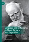 Image for Language and Metadrama in Major Barbara and Pygmalion
