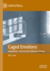 Image for Caged Emotions: Adaptation, Control and Solitude in Prison