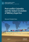 Image for Post-conflict Colombia and the global circulation of military expertise