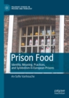 Image for Prison food: identity, meaning, practices, and symbolism in European prisons