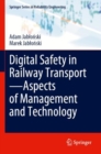 Image for Digital safety in railway transport  : aspects of management and technology