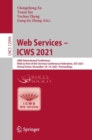 Image for Web services, ICWS 2021  : 28th International Conference, held as part of the Services Conference Federation, SCF 2021, virtual event, December 10-14 2021, proceedings