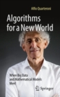 Image for Algorithms for a new world  : when big data and mathematical models meet