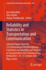 Image for Reliability and statistics in transportation and communication  : selected papers from the 21st International Multidisciplinary Conference on Reliability and Statistics in Transportation and Communic