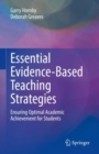 Image for Essential evidence-based teaching strategies  : ensuring optimal academic achievement for students