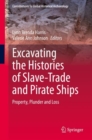 Image for Excavating the histories of slave-trade and pirate ships  : property, plunder and loss