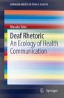 Image for Deaf rhetoric  : an ecology of health communication