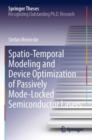 Image for Spatio-Temporal Modeling and Device Optimization of Passively Mode-Locked Semiconductor Lasers