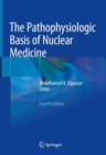 Image for Pathophysiologic Basis of Nuclear Medicine