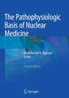 Image for The pathophysiologic basis of nuclear medicine