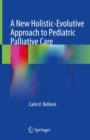 Image for A New Holistic-Evolutive Approach to Pediatric Palliative Care