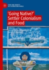 Image for &#39;Going Native&#39;?: Self-Indigenising Settler Colonial Identity Through Food