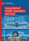 Image for &#39;Going native?&#39;  : settler colonialism and food