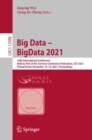 Image for Big Data - BigData 2021: 10th International Conference, Held as Part of the Services Conference Federation, SCF 2021, Virtual Event, December 10-14, 2021, Proceedings