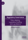 Image for Regulatory governance  : policy making, legislative drafting and law reform