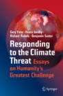 Image for Responding to the climate threat  : essays on humanity&#39;s greatest challenge