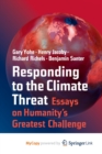 Image for Responding to the Climate Threat : Essays on Humanity&#39;s Greatest Challenge