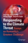 Image for Responding to the climate threat  : essays on humanity&#39;s greatest challenge