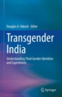 Image for Transgender India: Understanding Third Gender Identities and Experiences