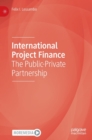 Image for International project finance  : the public-private partnership