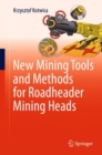 Image for New Mining Tools and Methods for Roadheader Mining Heads