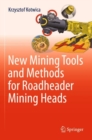 Image for New Mining Tools and Methods for Roadheader Mining Heads