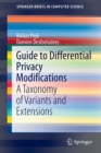 Image for Guide to differential privacy modifications  : a taxonomy of variants and extensions