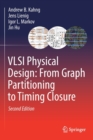 Image for VLSI Physical Design: From Graph Partitioning to Timing Closure