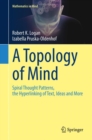 Image for Topology of Mind: Spiral Thought Patterns, the Hyperlinking of Text, Ideas and More