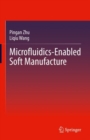 Image for Microfluidics-Enabled Soft Manufacture