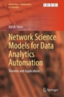 Image for Network Science Models for Data Analytics Automation: Theories and Applications : 9