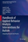 Image for Handbook of Applied Behavior Analysis Interventions for Autism: Integrating Research into Practice