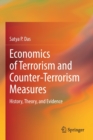 Image for Economics of terrorism and counter-terrorism measures  : history, theory, and evidence